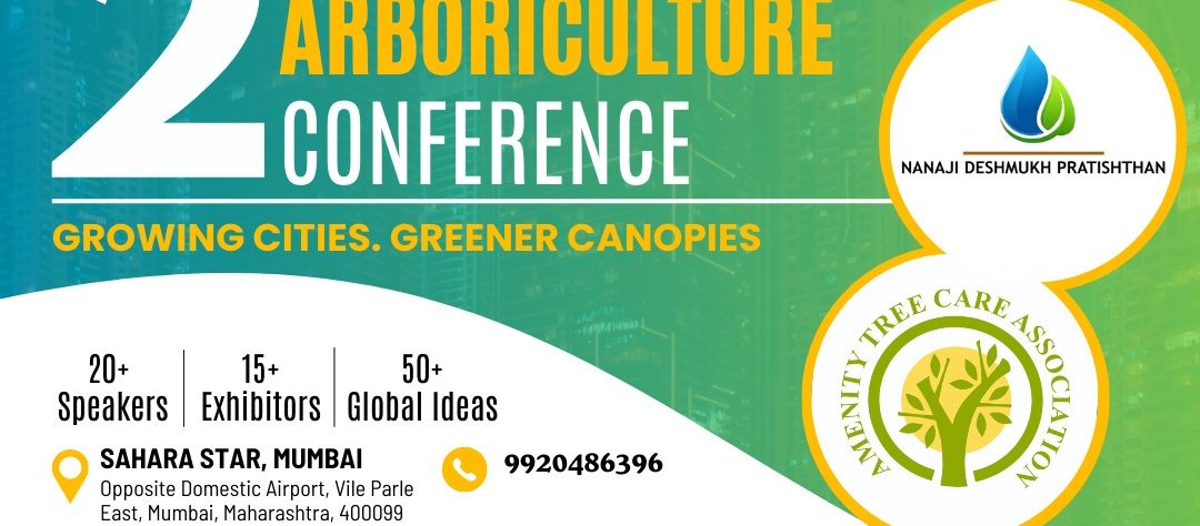 2nd International Arboriculture Conference Global Experts to Deliberate on the Theme “Growing Cities – Greener Canopies”
